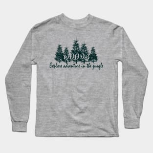 woods - explore adventure in jungle Long Sleeve T-Shirt